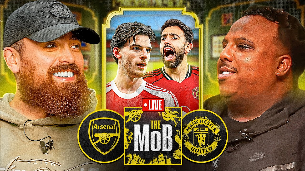 ARSENAL VS MAN UTD | THE MOB LIVE