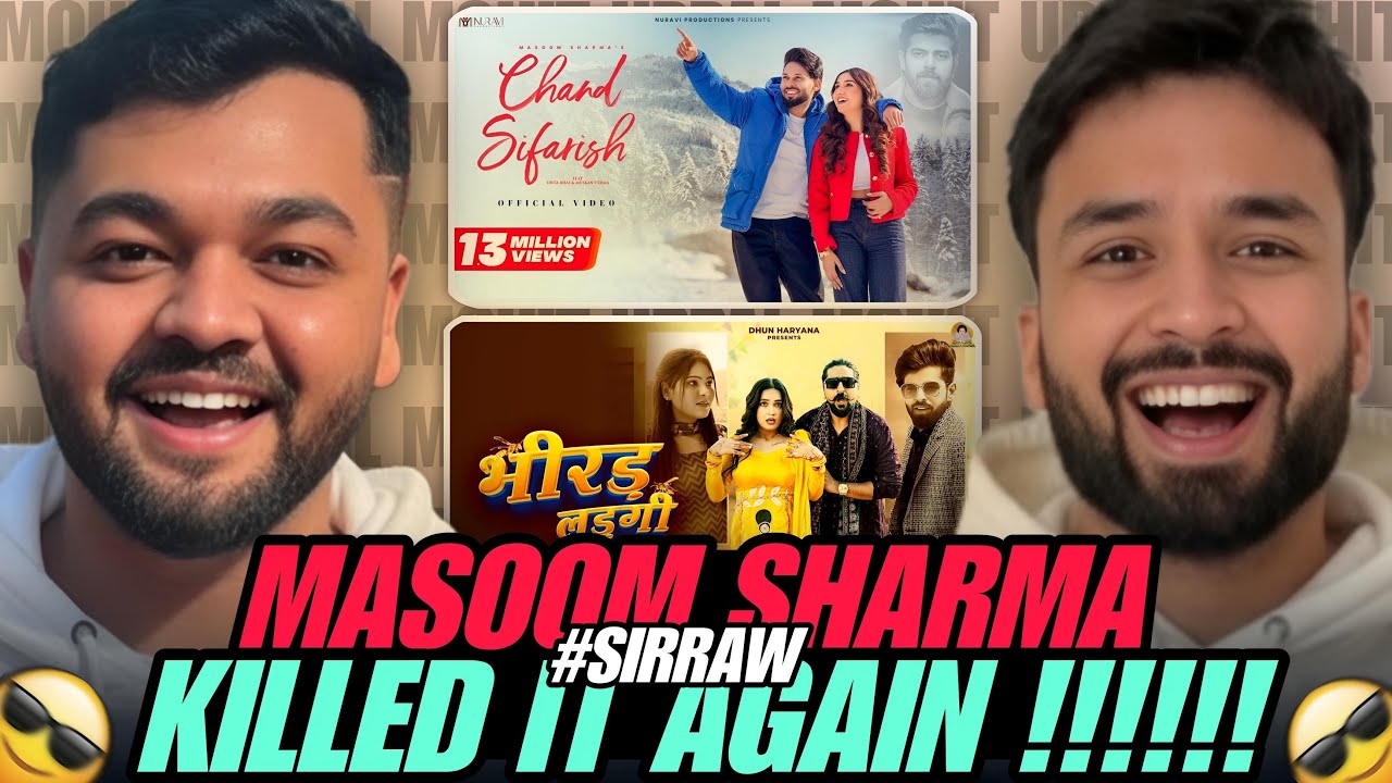 Masoom Sharma Double Blast Reaction! Bhirad Lad Gi + Chand Sifarish 💥
