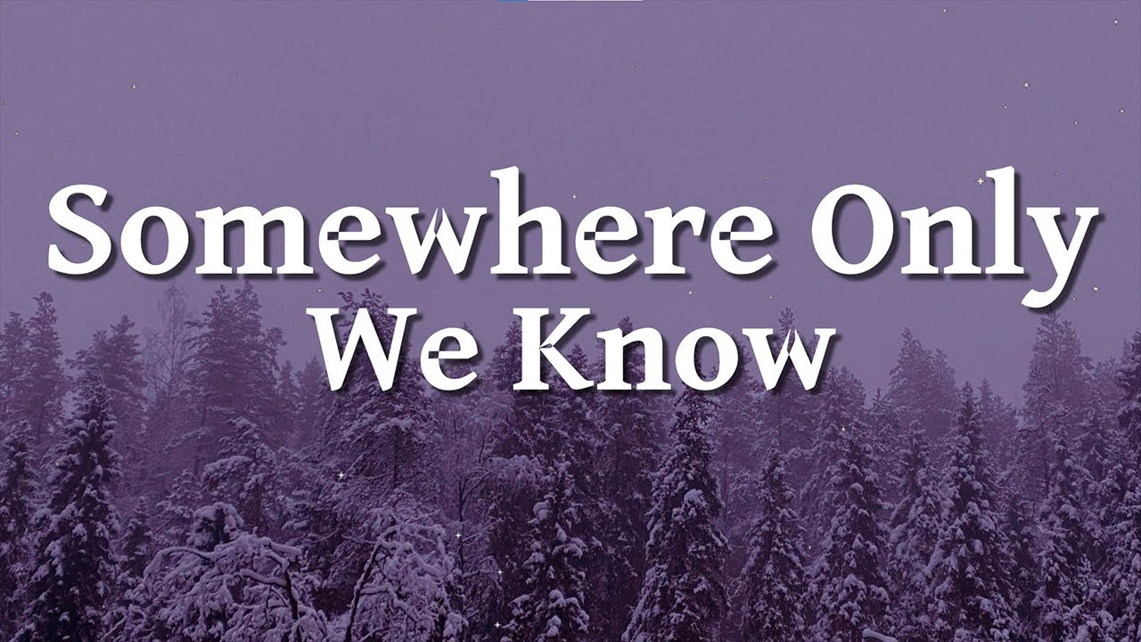 Keane - Somewhere Only We Know (Lyrics)