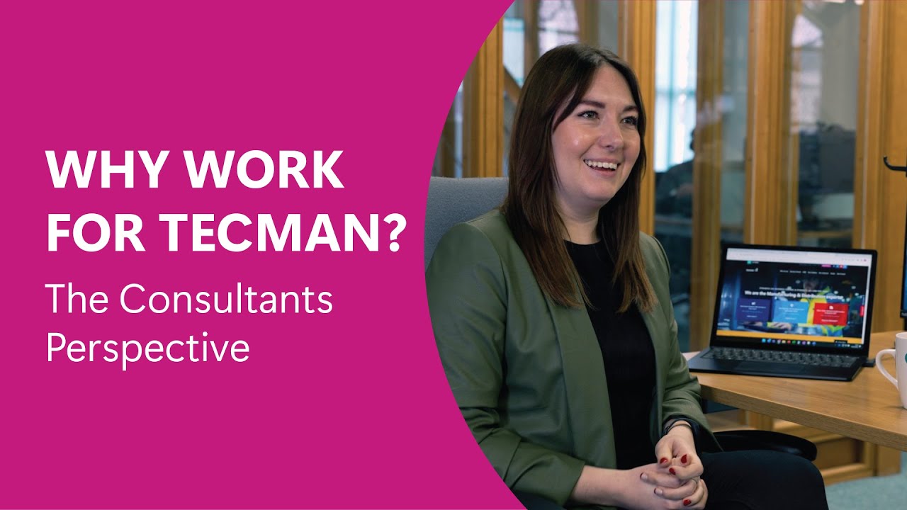 Why Work for Tecman? The Consultants Perspective