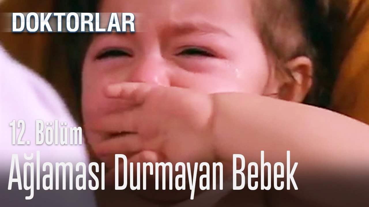 Ağlaması durmayan bebek - Doktorlar 12. Bölüm