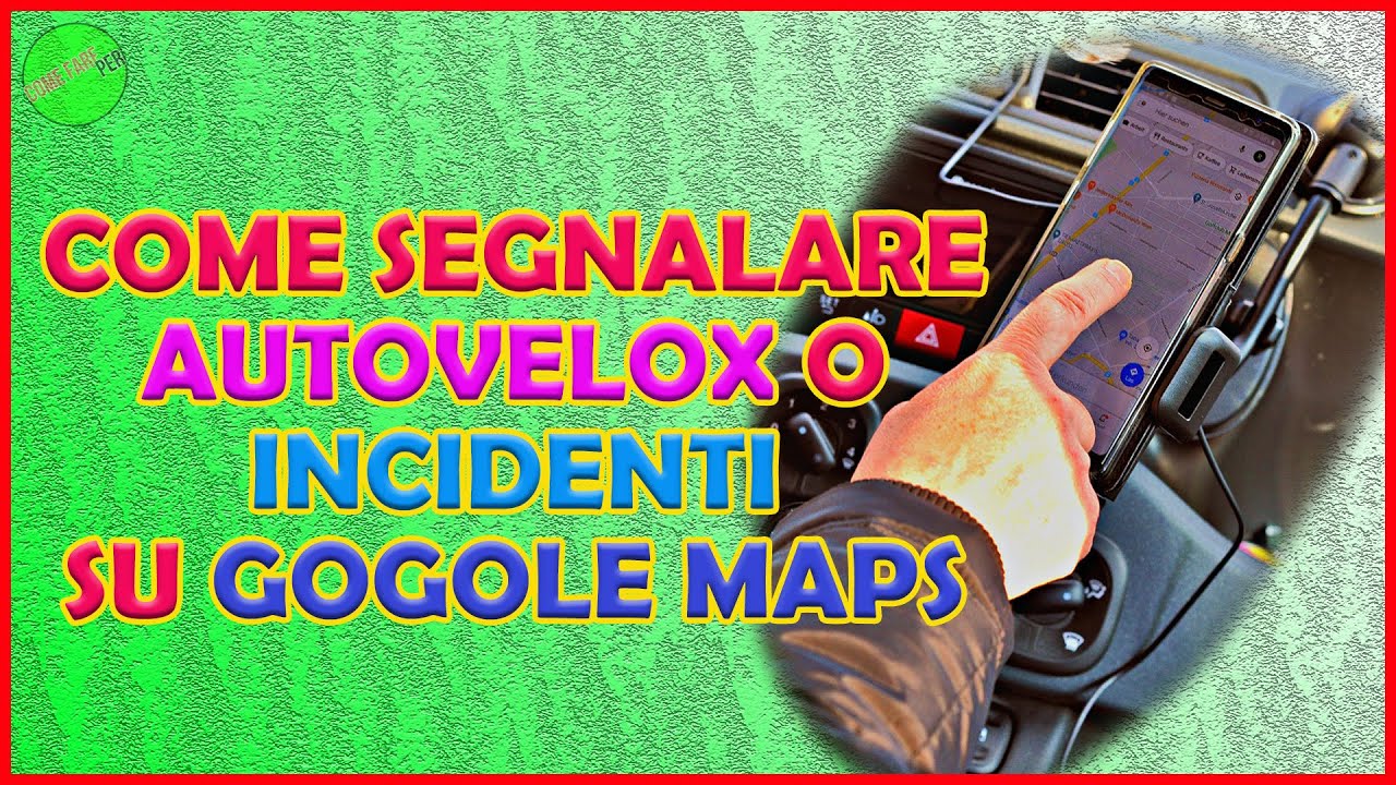 Come SEGNALARE AUTOVELOX O INCIDENTI SU GOOGLE MAPS 🚗