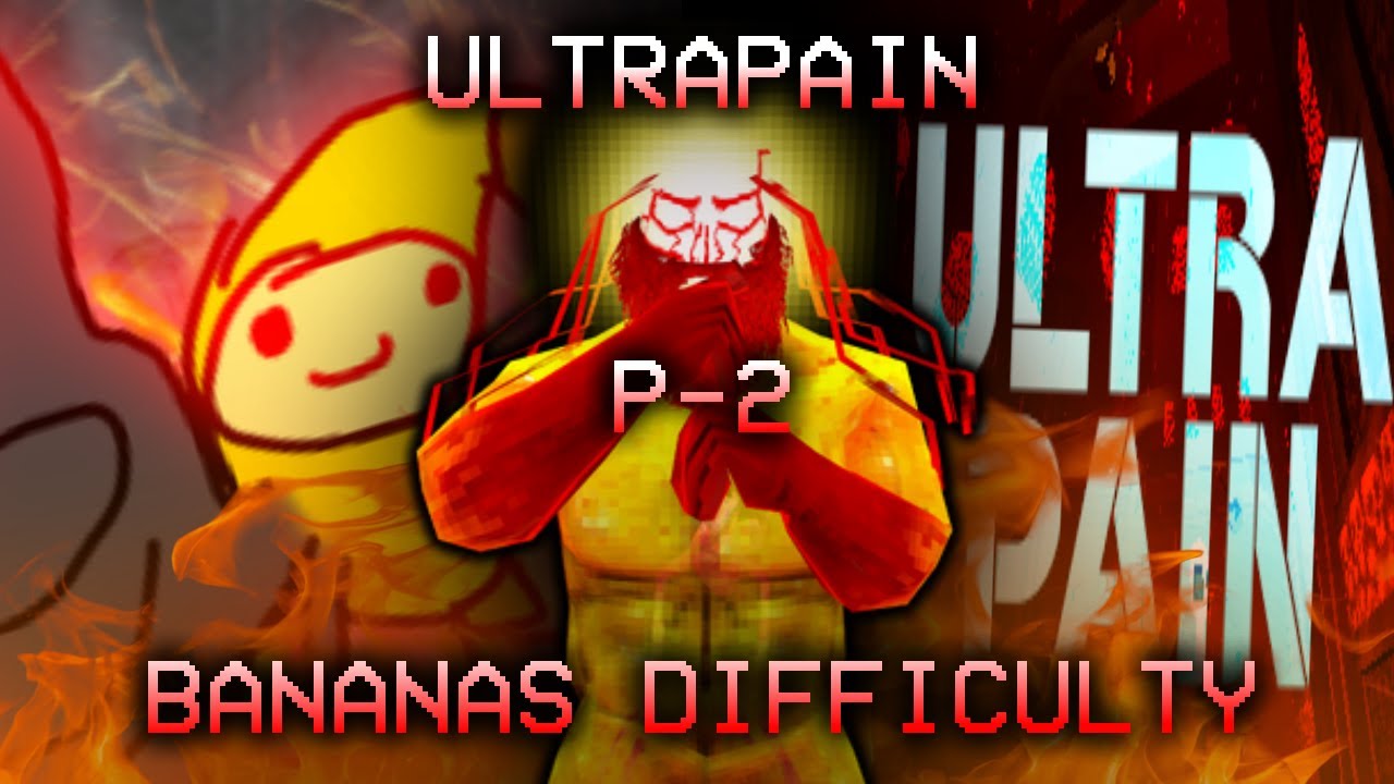 ULTRAPAIN + BANANAS DIFFICULTY Is A Nightmare