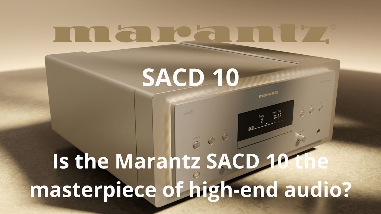 Marantz SACD 10: The jewel of Marantz high-end audio — is it worth the price? Who is it really for?