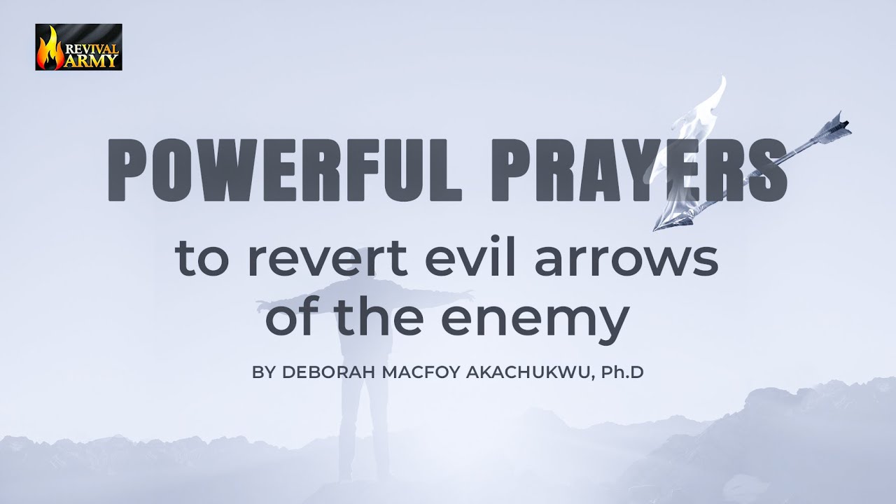 Powerful Prayers to Revert Evil Arrows of the Enemy || Deborah Macfoy Akachukwu, Ph.D