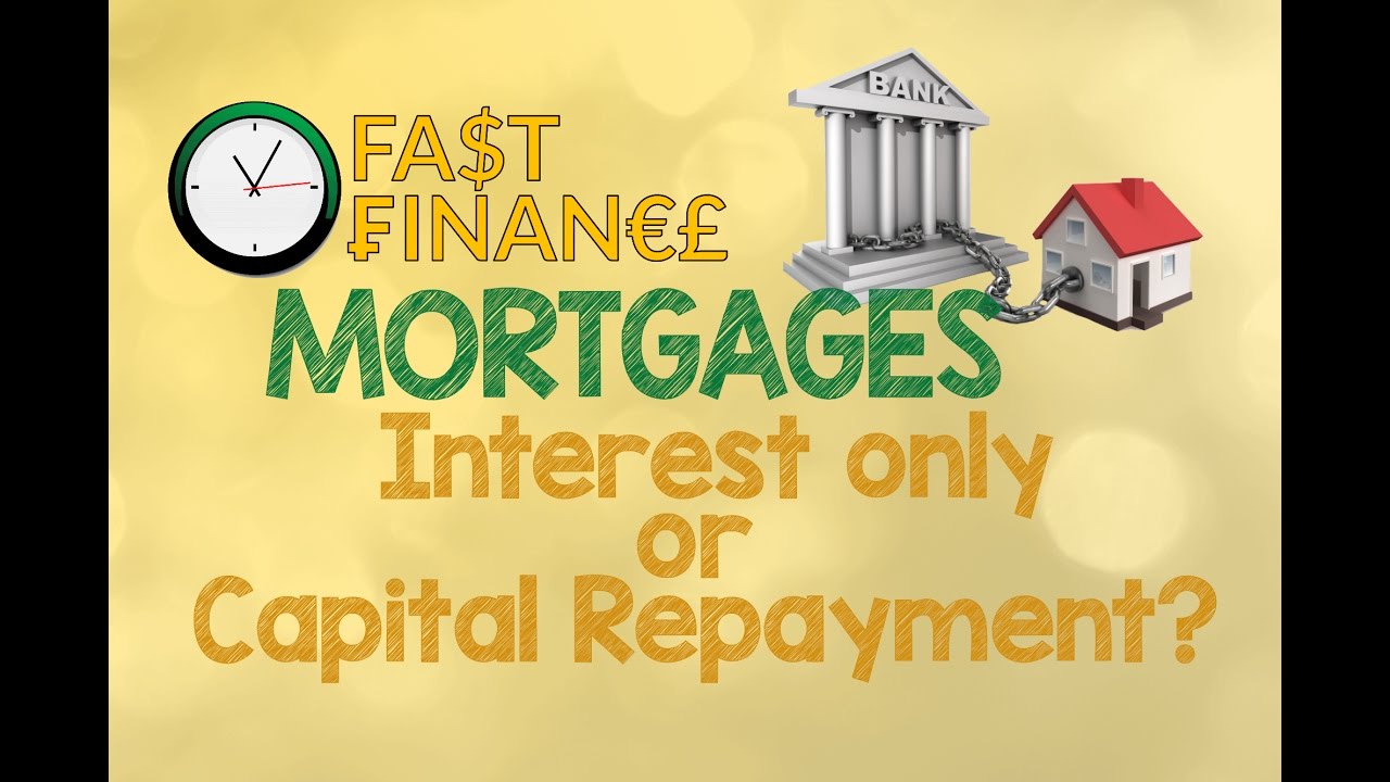 Interest Only or Capital Repayment Mortgage?