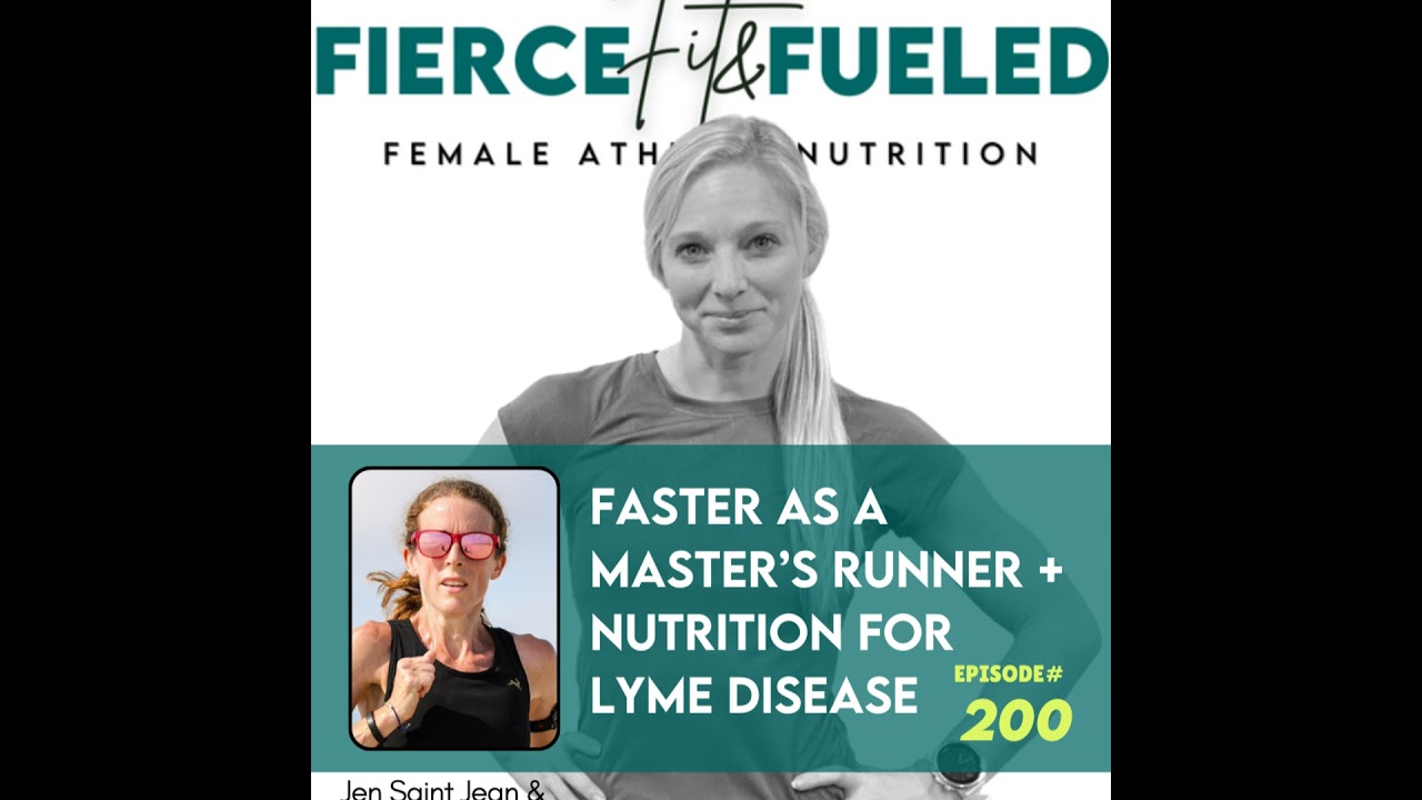 200. Faster as a Master’s Runner + Nutrition for Lyme Disease with Jen Saint Jean