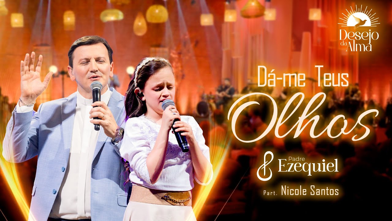 Dá-me Teus Olhos - Padre Ezequiel feat. Nicole Santos