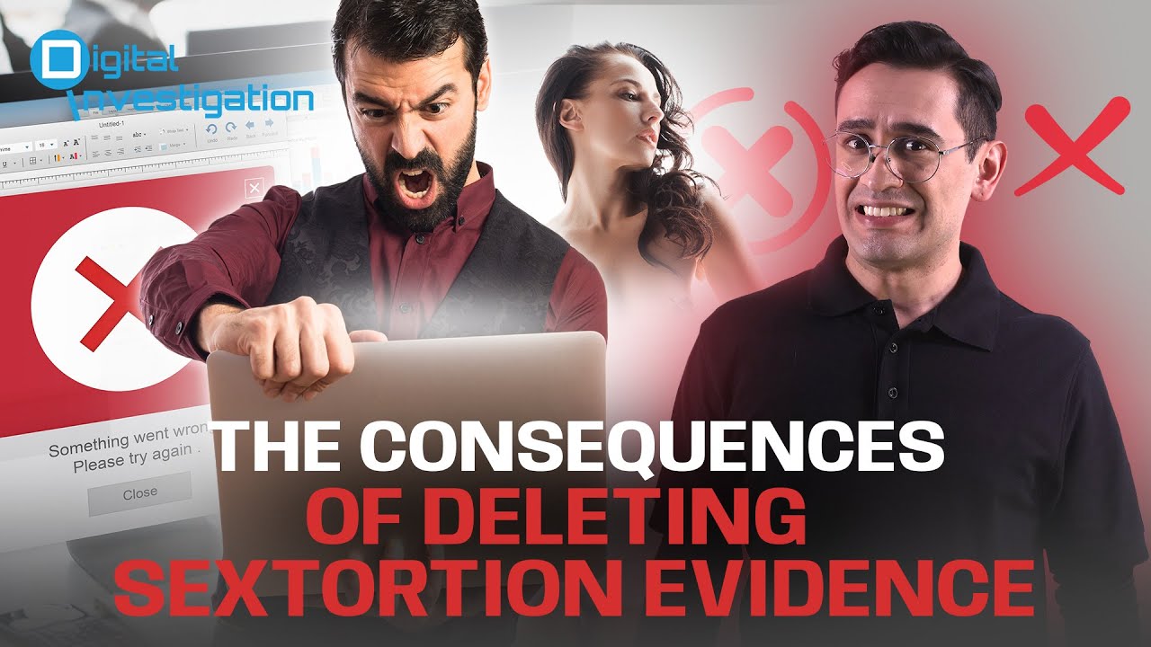 The Consequences Of Deleting Sextortion Evidence