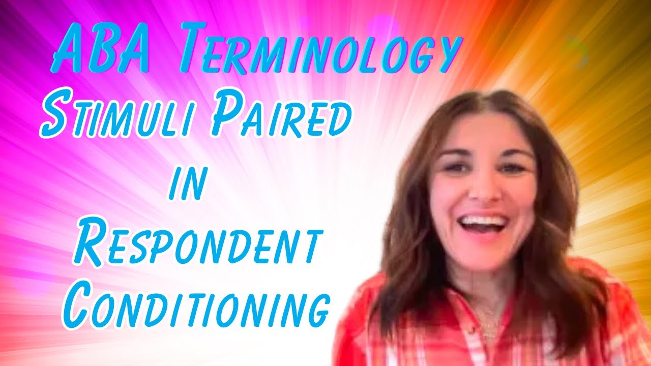 Test your ABA Terminology ➠ Stimuli Paired in Respondent Conditioning (B-3)