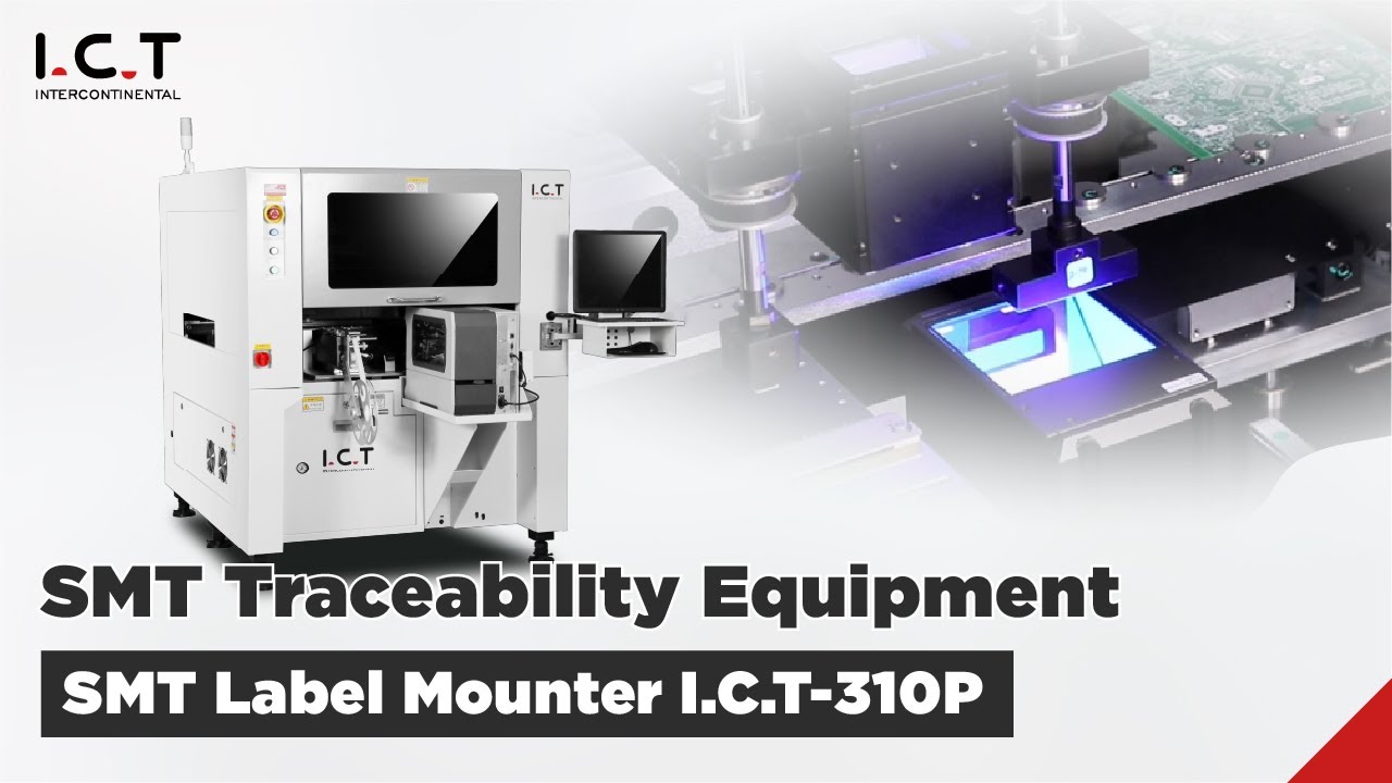 I.C.T｜ SMT Traceability: The I.C.T-310P PCB Labeling Machine