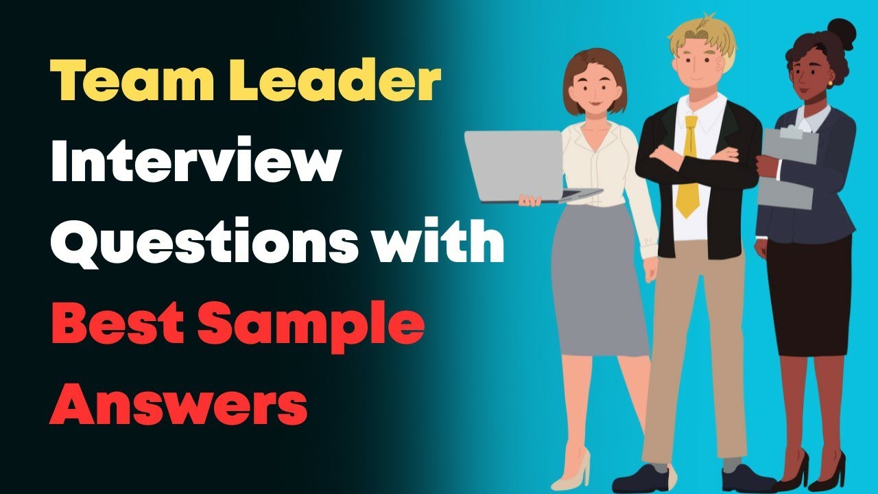 Team Leader Interview Questions with Best Sample Answers