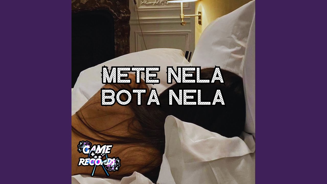 Mete Nela Bota Nela