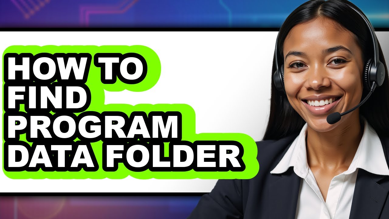 How to Find Program Data Folder - Easy Guide