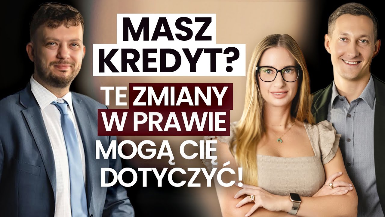 Nowe prawo dla KREDYTOBIORCÓW – co musisz wiedzieć?