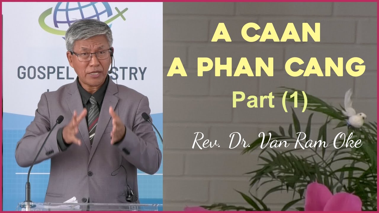 A CAAN A PHAN CANG (1)  : Rev.Dr. Van Ram Oke