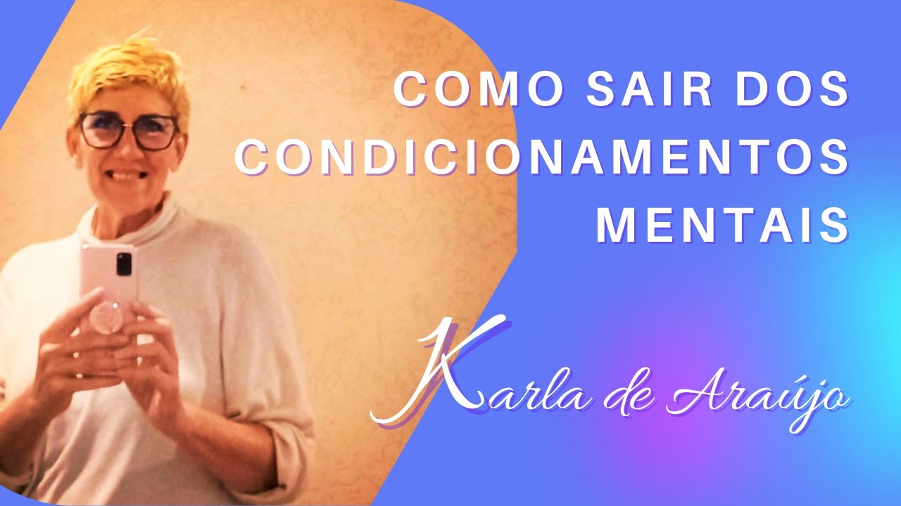 COMO SAIR DOS CONDICIONAMENTOS MENTAIS