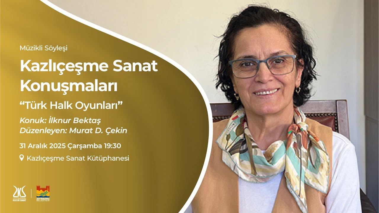 Kazlıçeşme Sanat Konuşmaları |Konuk: İlknur Bektaş |Düzenleyen: Murat D. Çekin |31.12.2025