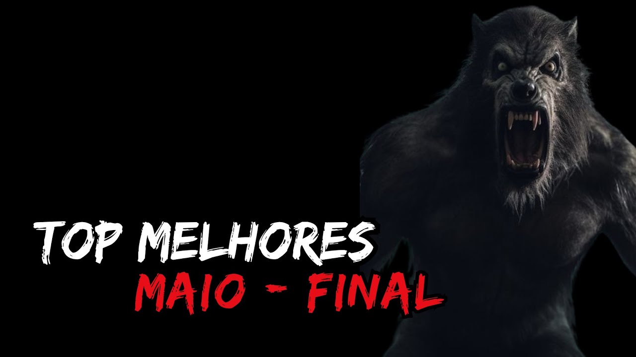 Os melhores do Mês de Maio - Final