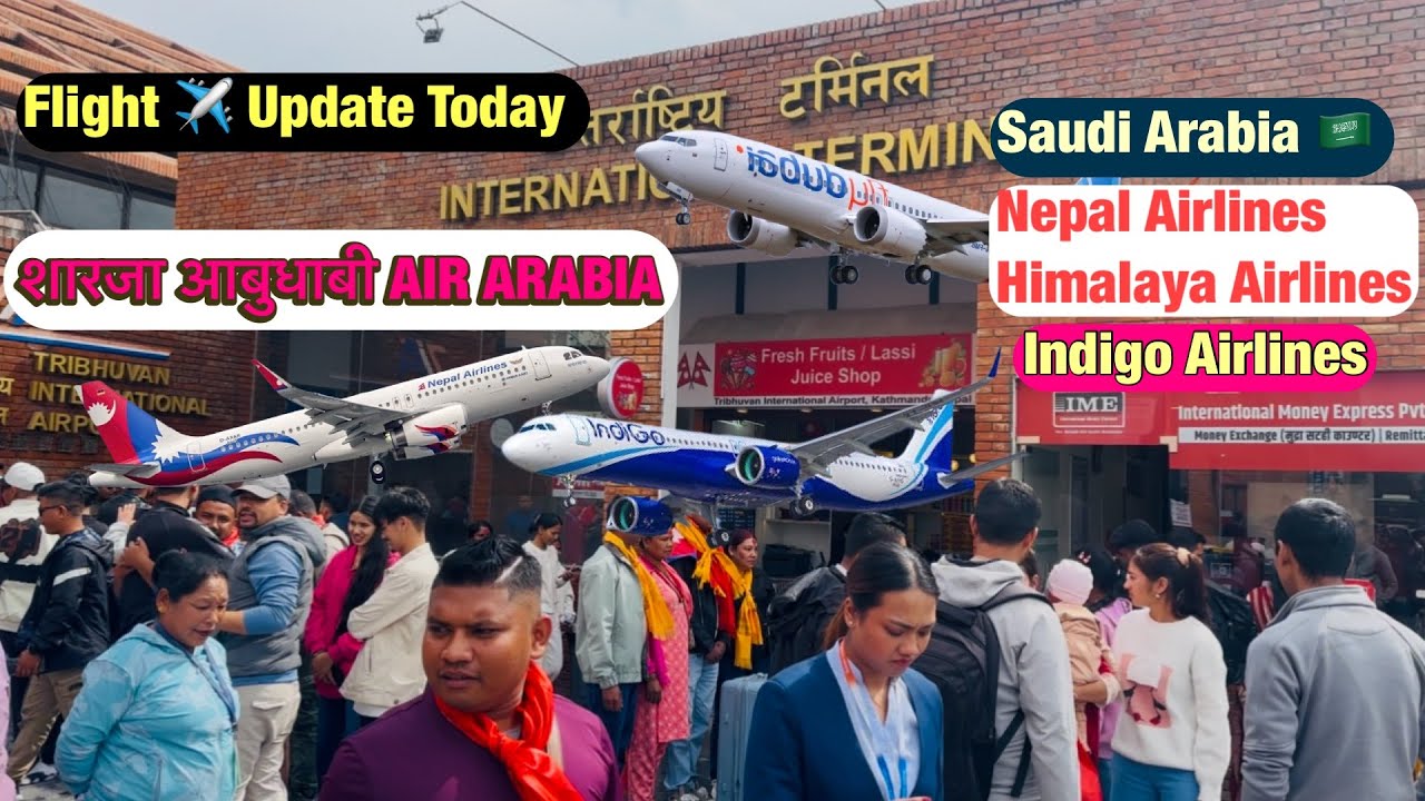New Flight ✈️ Update l Air Arabia l Indigo Fly Dubai Nepal Airlines l Himalaya Airlines Saudi Arabi
