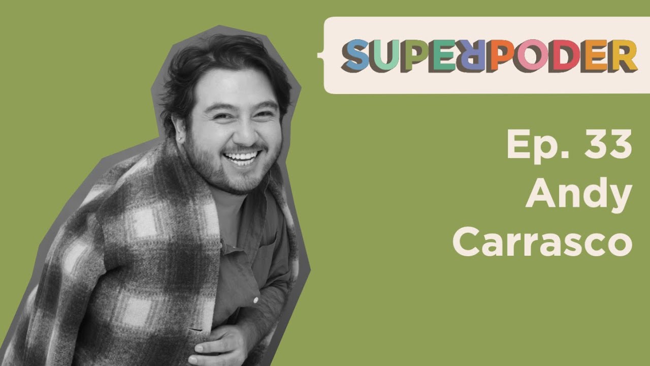 Ep. 33 Andy Carrasco