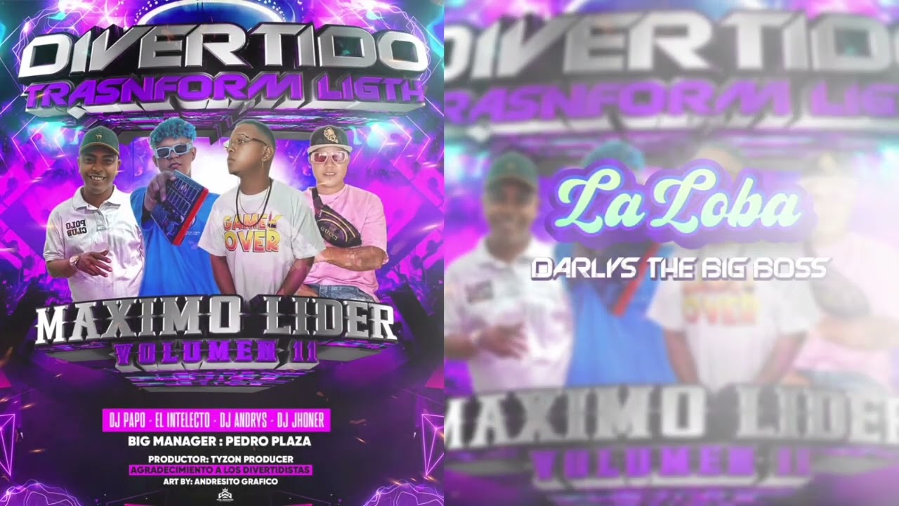 La Loba- Divertido Transform Ligth Ft Darly The Big Boss (Vol 11 El Máximo Lider)