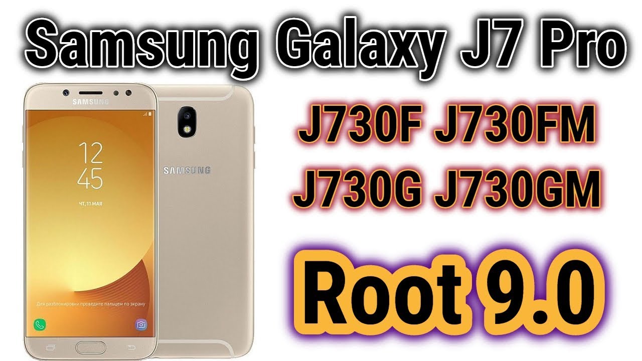 Samsung Galaxy J7 Pro Root 9 0 | J730F Root 9.0 | SuperSU/Magisk/Exynos |