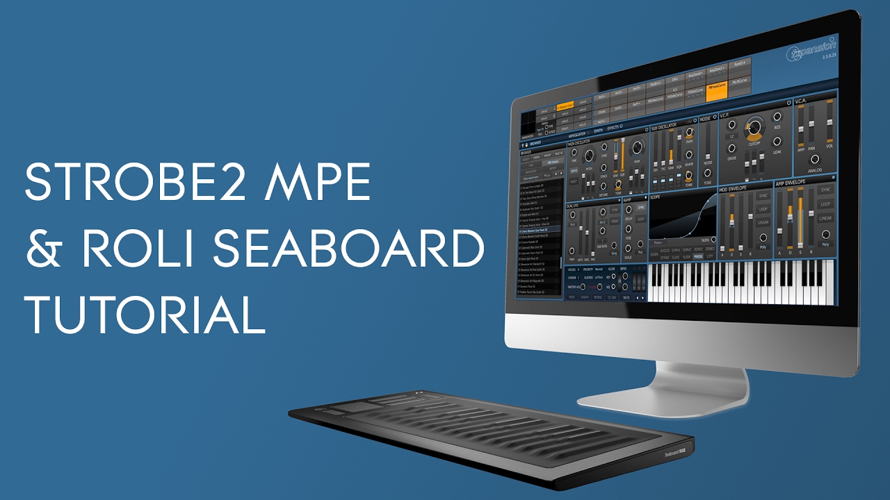 FXpansion Strobe2 Tutorial - Strobe2 MPE & ROLI Seaboard