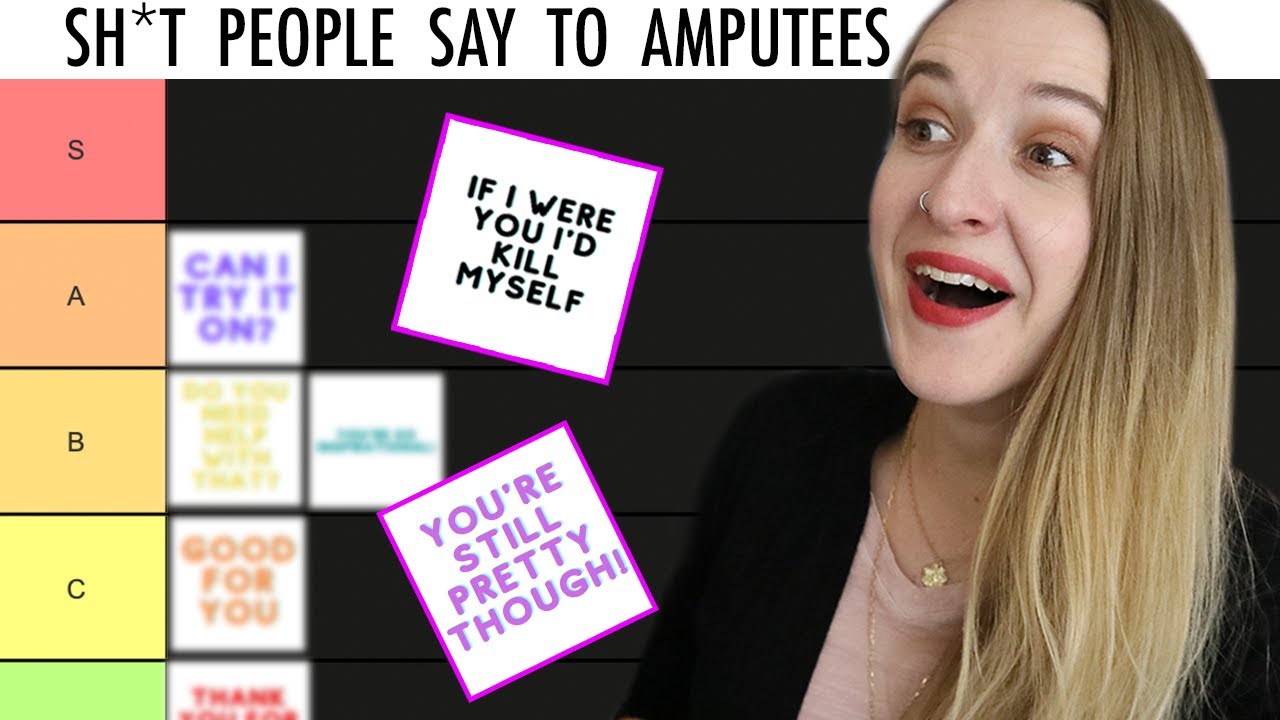 Sh*t People Say to Amputees Tier List 😆