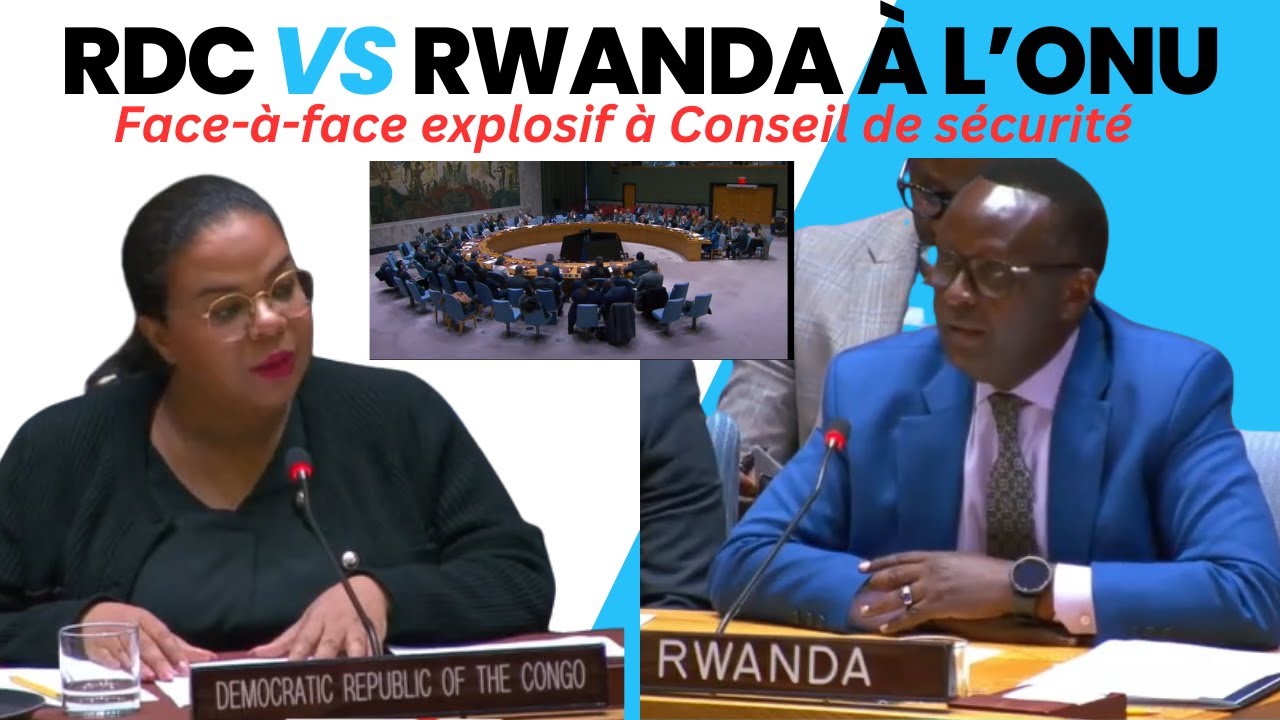 RDC&ndash;Rwanda face au Conseil de S&eacute;curit&eacute; de l&rsquo;ONU : Tensions Explosives et Accusations Directes#rdc