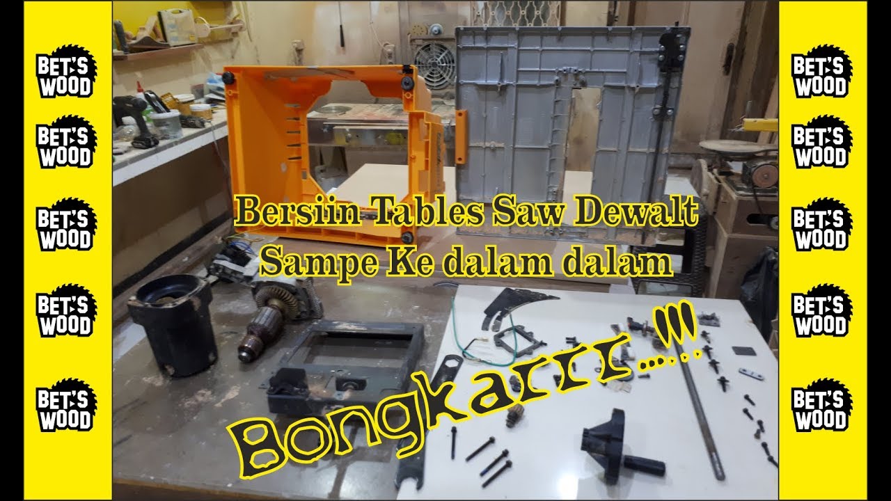 Membersihkan table saw Dewalt sampe ke akar akarnya