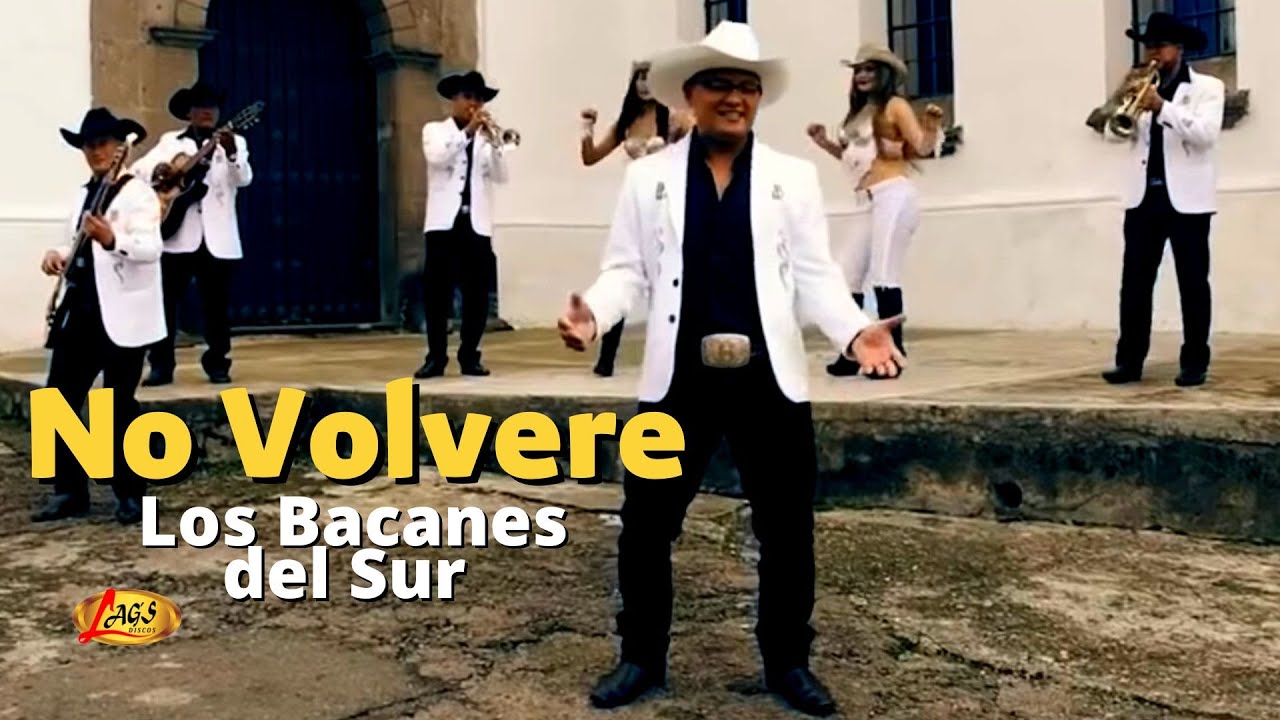 Los Bacanes Del Sur - No Volvere (Video Oficial) / Musica Norte&ntilde;a