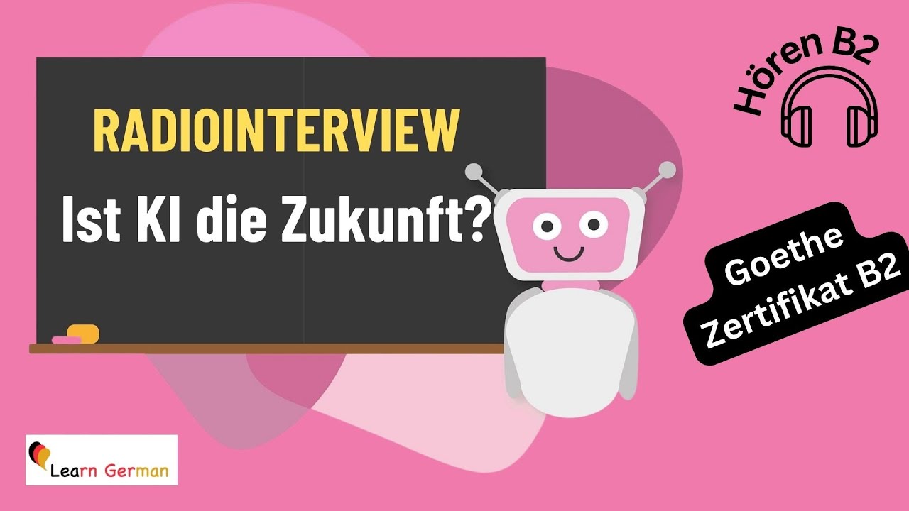 Hören B2 | Is AI the Future? | Radiointerview | Learn German | Goethe Zertifikat B2