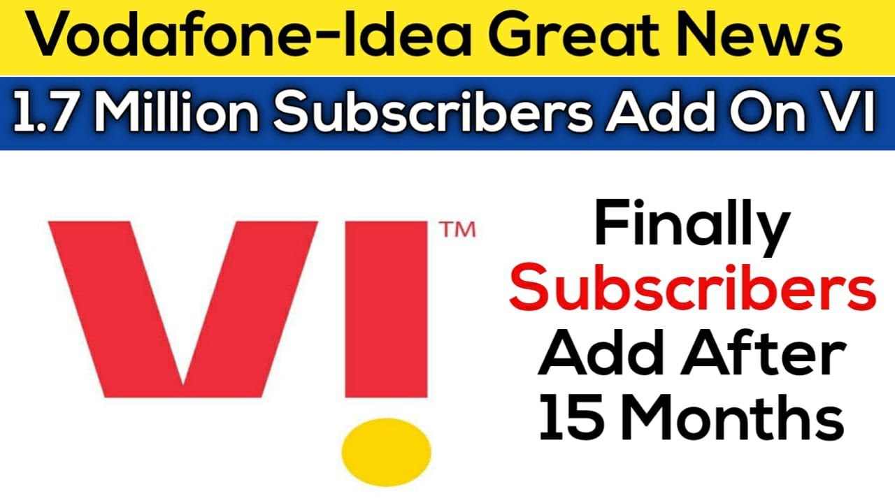 Vodafone-Idea Users Great News | VI Finally Add 1.7 Million Subscribers After 15 Months