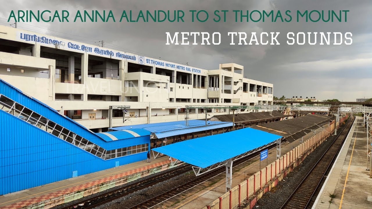 CHENNAI METRO RAIL SOUNDS | ARINGAR ANNA ALANDUR METRO TO ST THOMAS MOUNT METRO | CMRL