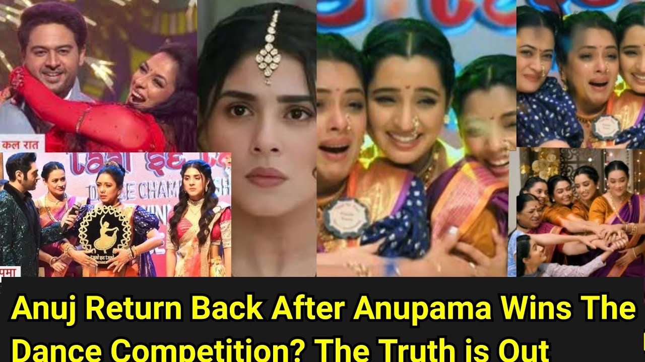 Anupama Starlife|Anuj Return Back After Anupama Wins The Dance Competition? The Truth is Out 