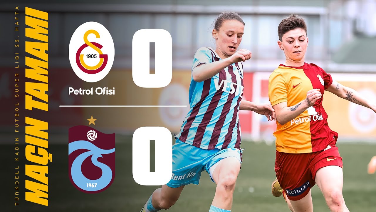 🔴 Galatasaray Petrol Ofisi 0-0 Trabzonspor (Turkcell Kadın Futbol Süper Ligi 22. Hafta)