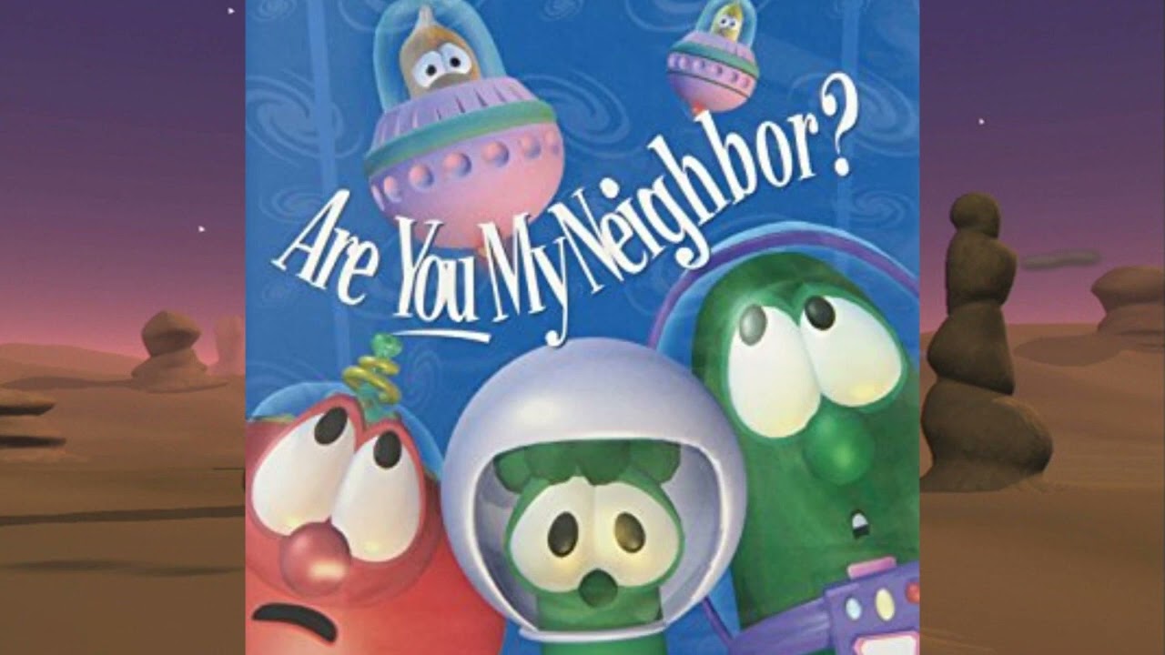 VeggieOSTales Are You My Neighbor!