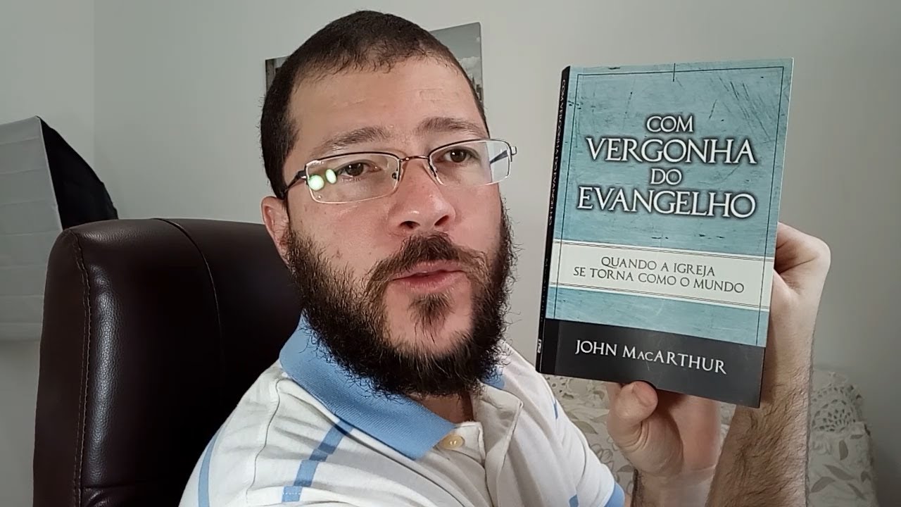 COM VERGONHA DO EVANGELHO, de John MacArthur