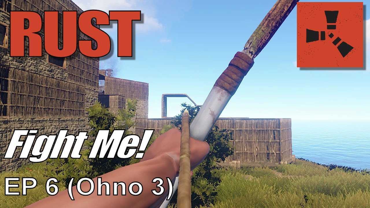 Rust | EP 6 (Ohno 3) | Fight Me! | Multiplayer Rust (S 1)