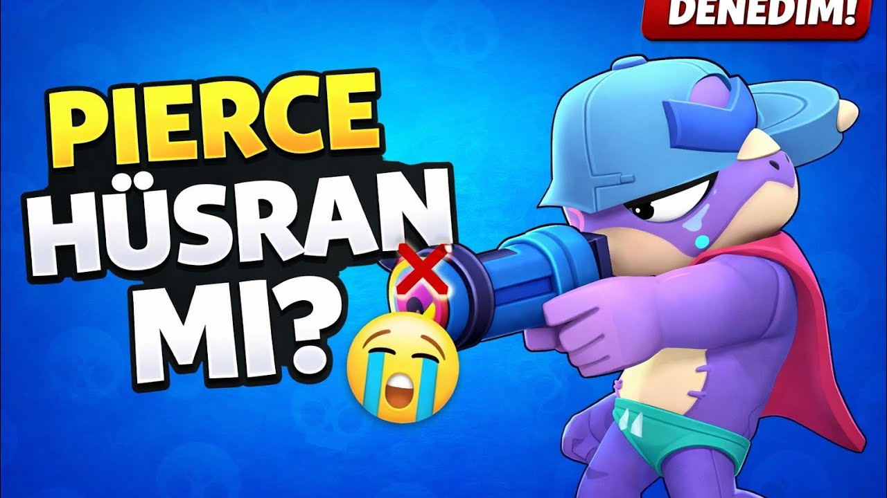 YENİ KARAKTER PIERCE DENEDİM! 😳 ŞANS YANIMDA DEĞİLDİ… | Brawl Stars