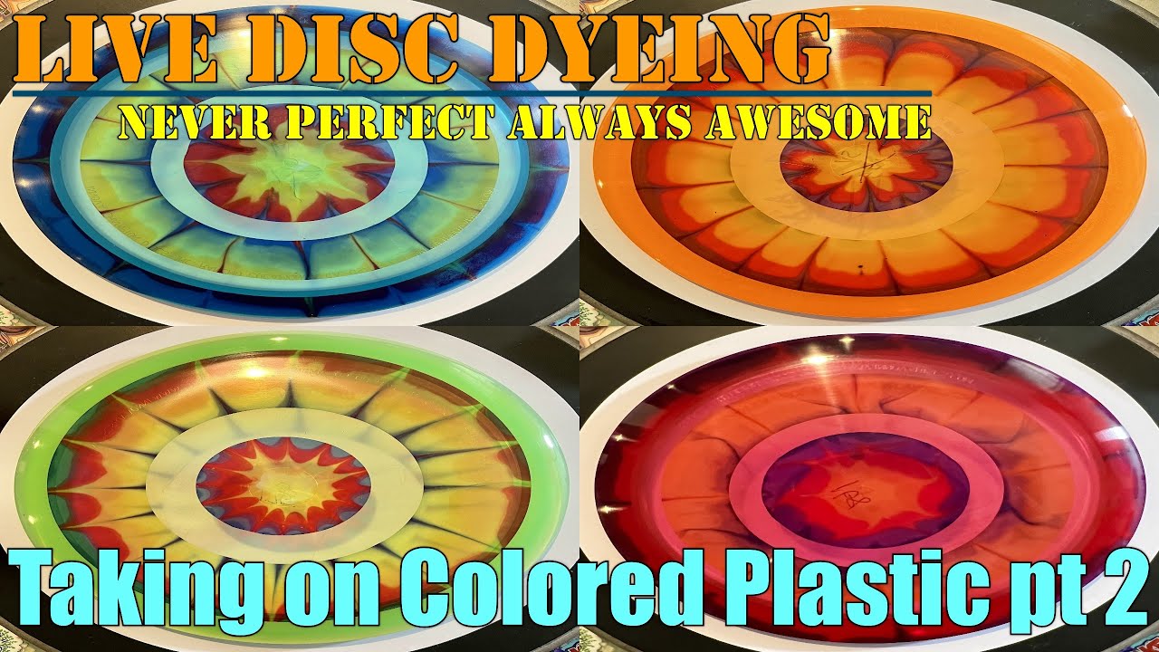 Live Disc Dyeing - Taking on Colored Plastics (Red, Blue, Green, Orange) part 2