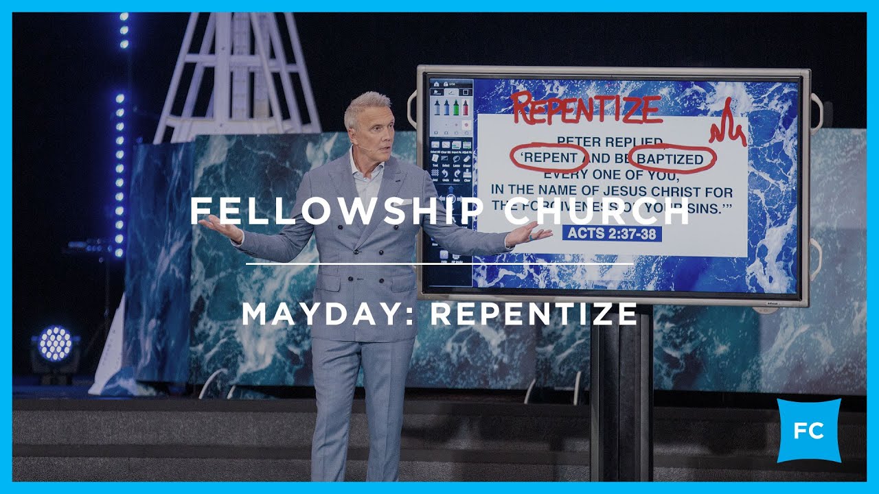 Repentize | Mayday | Sermon by Pastor Ed Young