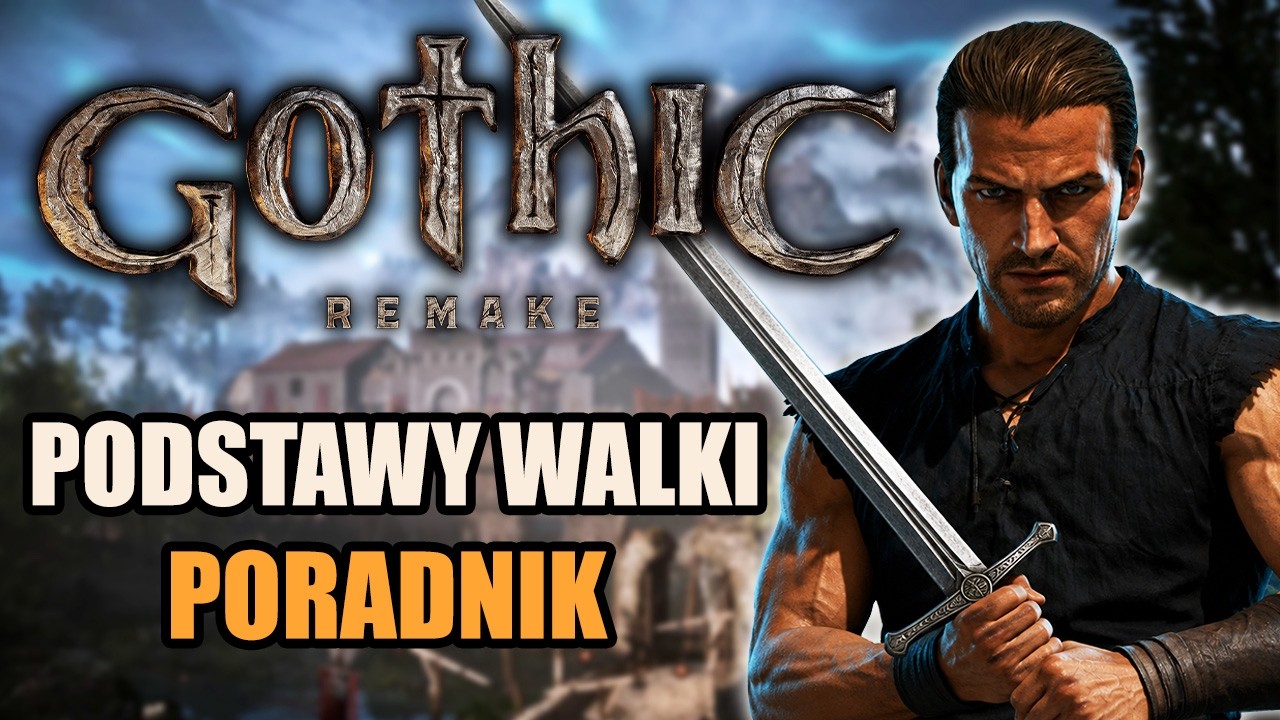 Gothic Remake - System Walki to Koszmar? Już nie! (Poradnik dla Ż&oacute;łtodziob&oacute;w)