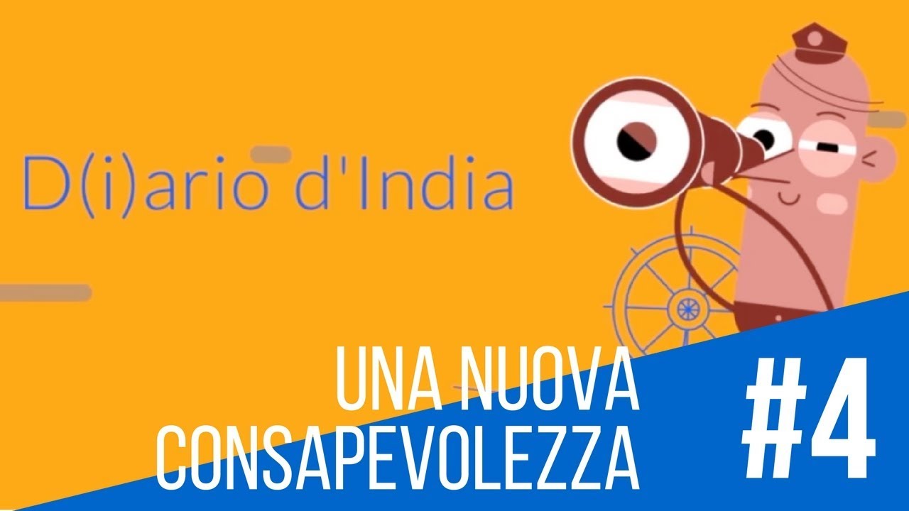 D(i)ario D'India - Una nuova consapevolezza - puntata #4