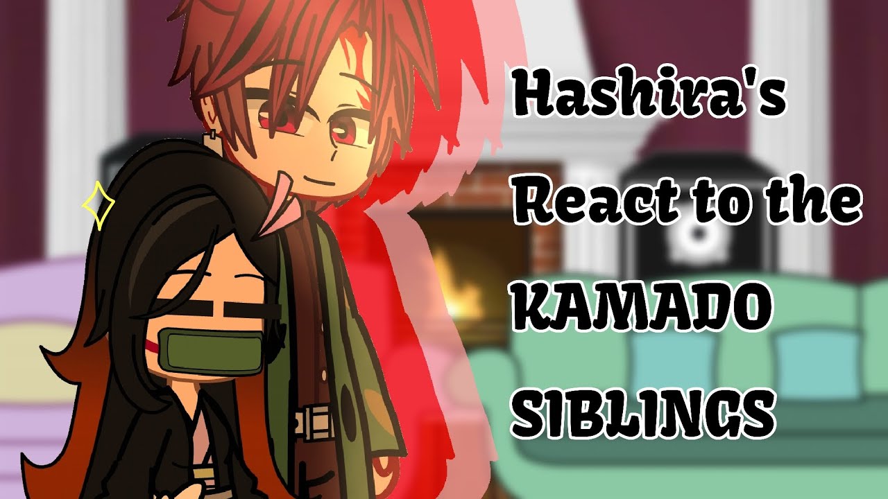 HASHIRA'S REACT TO THE KAMADO SIBLINGS// SPOILER'S AHEAD//KNY