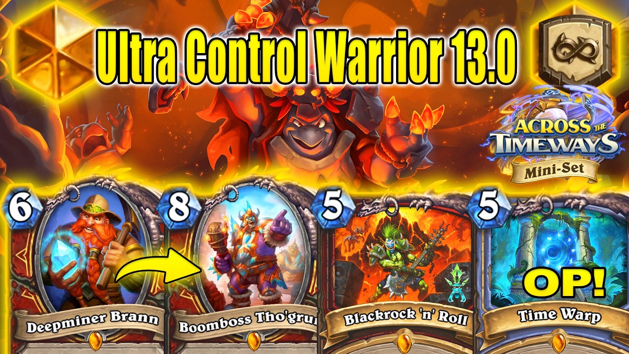 My Ultra Control Warrior 13.0 Deck Is On Another Level At Across the Timeways Min-Set | Hearthstone