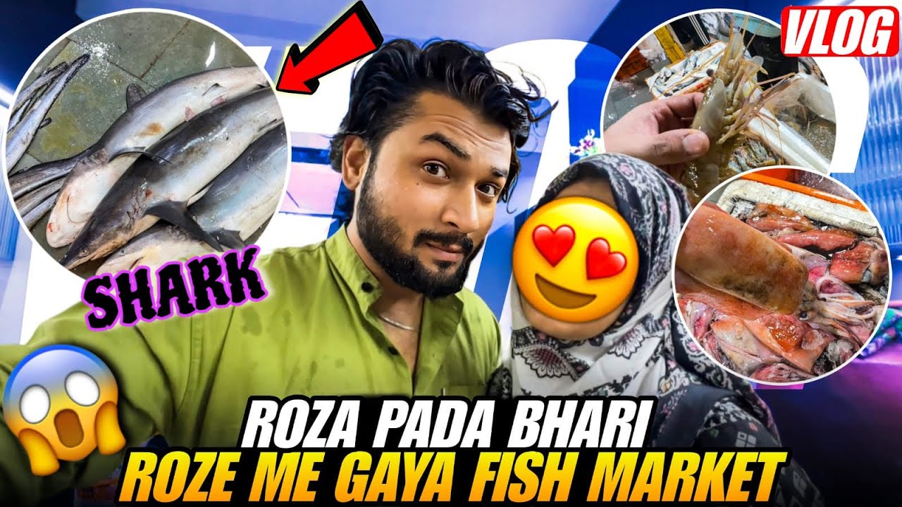 Fish Market Gaya Roze Me 😢 | Shark Fish Dekhkar Hosh Ud Gaye 😱 Ramadan Vlog 2026