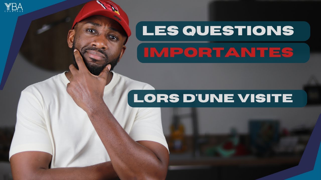 Question &agrave; poser lors d'une visite immobili&egrave;re
