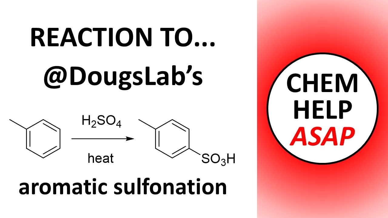 reaction to Doug's Lab video - sulfonation of toluene to TsOH